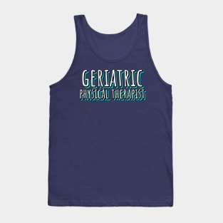 Geriatric Physical Therapist Tank Top